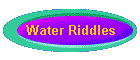 Water Riddles